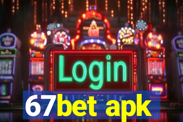 67bet apk